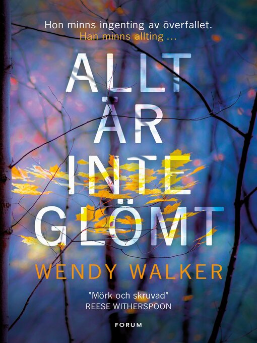 Titeldetaljer för Allt är inte glömt av Wendy Walker - Tillgänglig